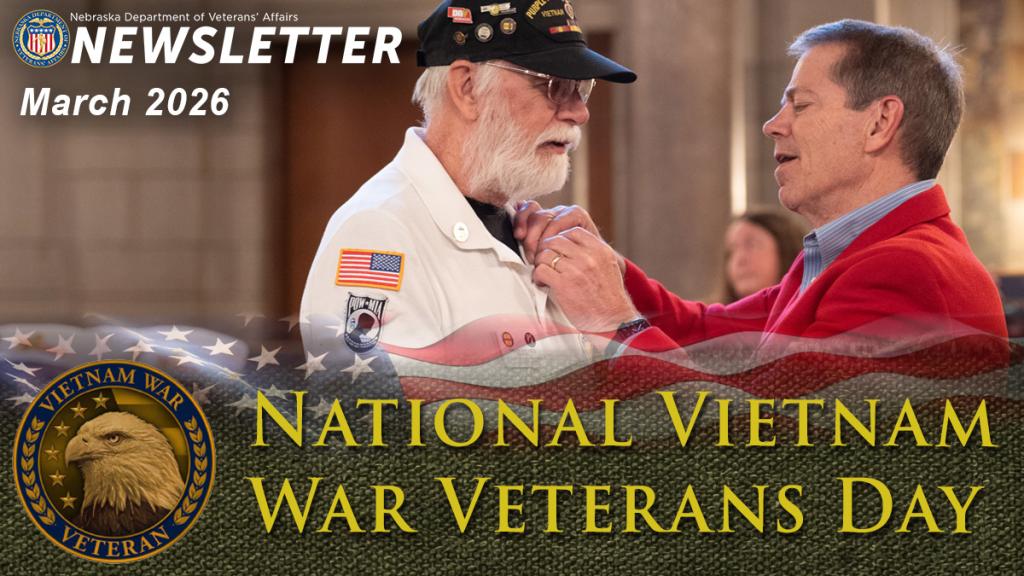 Newsletter March 2026 graphic. Governor Pillen presenting a Vietnam Veteran lapel pin to a veteran.