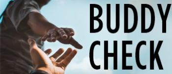 Buddy check reach out to your buddies